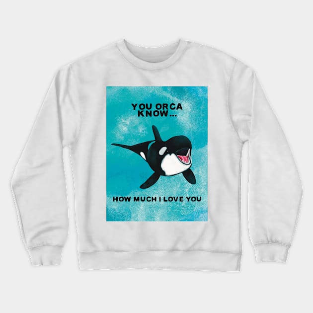 You Orca Know Crewneck Sweatshirt by Flockadoodle